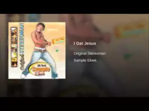 StereoMan - I Gat Jesus